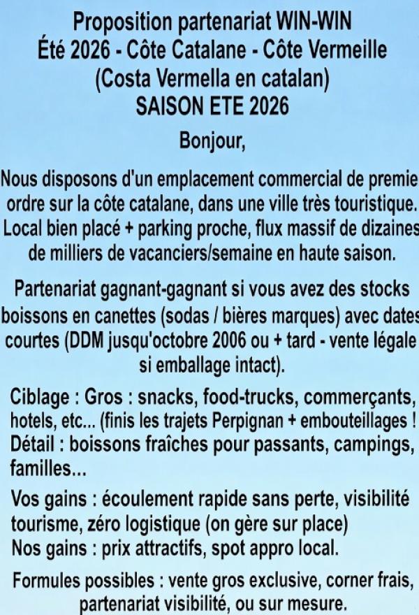  Collaboration Commerciale Saison 2026 - boissons non alcolisée proposition de partenariat commercial saison &eacute;t&eacute; 2026 – c&ocirc;te catalane c&ocirc;te vermeille  nous disposons d’un emplacement commercial de premier ordre sur la c&ocirc;te catalane dans une ville tr&egrave;s touristique. local bien plac&eacute; avec parking &ag